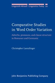 Cover of: Comparative studies in word order variation: adverbs, pronouns, and clause structure in Romance and Germanic