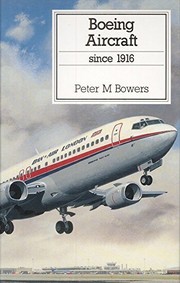 Cover of: Boeing aircraft since 1916 | Peter M. Bowers