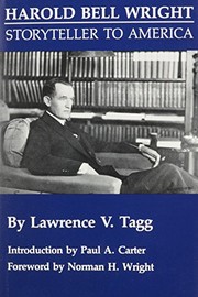 Cover of: Harold Bell Wright, storyteller to America | Lawrence V. Tagg