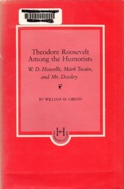 Theodore Roosevelt among the humorists by William Merriam Gibson