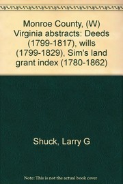 Cover of: Monroe County, (W) Virginia abstracts by Larry G. Shuck