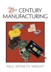 Cover of: 21st Century Manufacturing by Paul Kenneth Wright, Paul Kenneth Wright