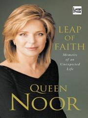 Leap of Faith by Queen Noor, consort of Hussein, King of Jordan