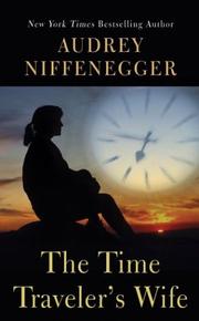 Cover of: The time traveler's wife by Audrey Niffenegger