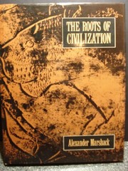 The roots of civilization by Alexander Marshack