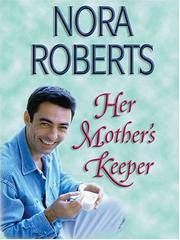 Cover of: Her mother's keeper by Nora Roberts.