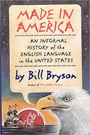 Cover of: Made in America: an informal history of the English language in the United States