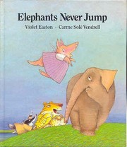 Cover of: Elephants never jump by Violet Easton