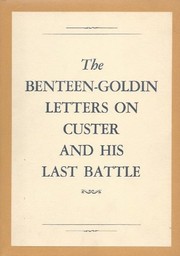 Cover of: The Benteen-Goldin letters on Custer and his last battle | 