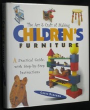 Cover of: The art & craft of making children's furniture: a practical guide with step-by-step instructions