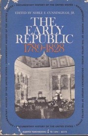 Cover of: The early Republic, 1789-1828 | Noble E. Cunningham