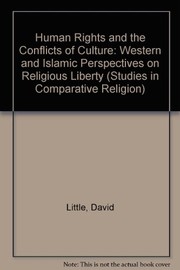 Cover of: Human rights and the conflict of cultures: Western and Islamic perspectives on religious liberty