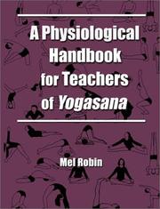 Cover of: A Physiological Handbook for Teachers of Yogasana by Mel Robin
