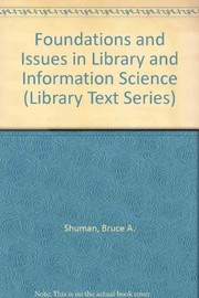 Cover of: Foundations and issues in library and information science by Bruce A. Shuman