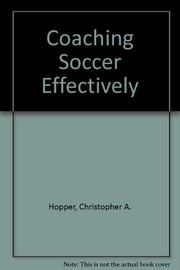 Cover of: Coaching soccer effectively | Christopher A. Hopper