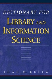 Cover of: Dictionary for library and information science by Joan M. Reitz