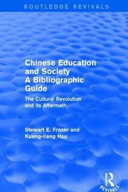 Chinese education and society, a bibliographic guide by Stewart E. Fraser