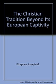 Cover of: The Christian tradition: beyond its European captivity