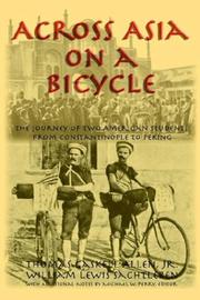 Cover of: Across Asia on a Bicycle: The Journey of Two American Students from Constantinople to Peking