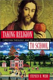 Cover of: Taking Religion to School: Christian Theology and Secular Education