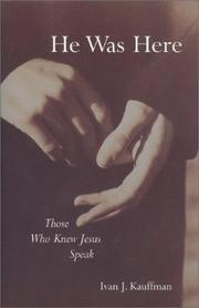 Cover of: He was here by Ivan J. Kauffman