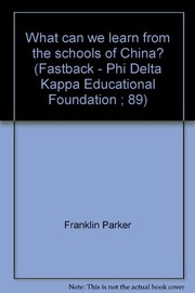 Cover of: What can we learn from the schools of China? | Franklin Parker