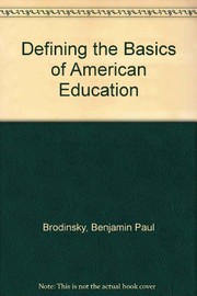 Cover of: Defining the basics of American education by Ben Brodinsky
