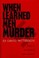 Cover of: When learned men murder
