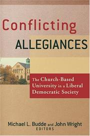 Cover of: Conflicting Allegiances: The Church-based University In A Liberal Democratic Society