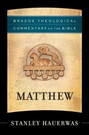 Cover of: Matthew (Brazos Theological Commentary on the Bible) by Stanley Hauerwas