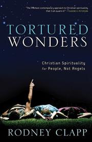 Cover of: Tortured Wonders by Rodney Clapp, Rodney Clapp