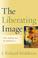 Cover of: The Liberating Image