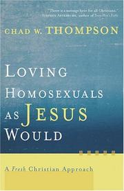 Cover of: Loving Homosexuals as Jesus Would by Chad W. Thompson