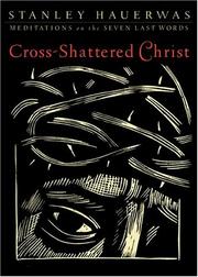 Cover of: Cross-Shattered Christ: Meditations on the Seven Last Words