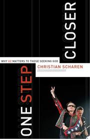 Cover of: One Step Closer: Why U2 Matters to Those Seeking God by Christian Batalden Scharen