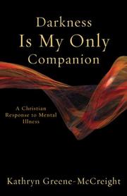 Cover of: Darkness is my only companion: a Christian response to mental illness