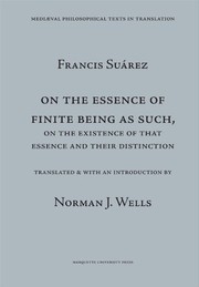 Cover of: On the essence of finite being as such, on the existence of that essence and their distinction =: De essentia entis finiti ut tale est, et de illius esse, eorumque distinctione