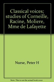 Cover of: Classical voices; studies of Corneille, Racine, Moliére, Mme de Lafayette