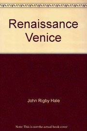Renaissance Venice by J. R. Hale, John Rigby Hale