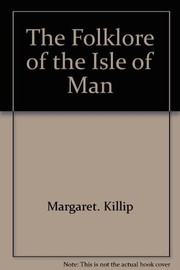 Cover of: The folklore of the Isle of Man | Margaret Killip