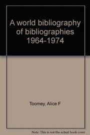Cover of: A world bibliography of bibliographies, 1964-1974 | Alice F. Toomey