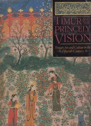 Cover of: Timur and the princely vision by Thomas W. Lentz