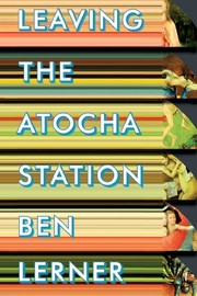 Cover of: Leaving the Atocha Station by Ben Lerner