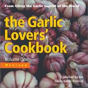 Cover of: The Garlic Lovers' Cookbook by Gilroy Garlic Festival