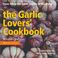 Cover of: The Garlic Lovers' Cookbook