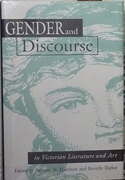 Cover of: Gender and discourse in Victorian literature and art | 