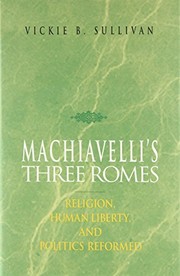Cover of: Machiavelli's three Romes by Vickie B. Sullivan