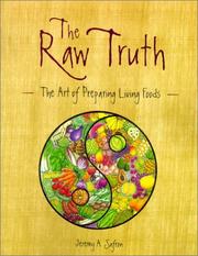 Cover of: Raw Truth: The Art of Preparing Living Foods