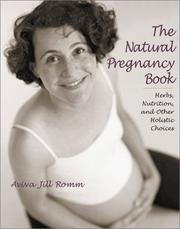 Cover of: The Natural Pregnancy Book by Aviva Jill Romm