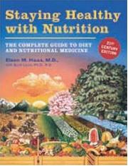 Cover of: Staying Healthy With Nutrition, 21st Century Edition: The Complete Guide to Diet & Nutritional Medicine